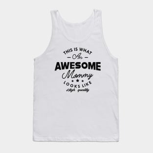 Mommy -This is what an awesome mommy looks like Tank Top